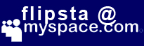 flipsta @ myspace.com